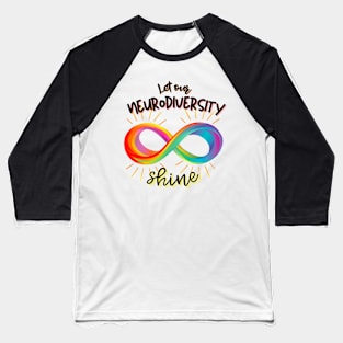 Let our neurodiversity shine Baseball T-Shirt